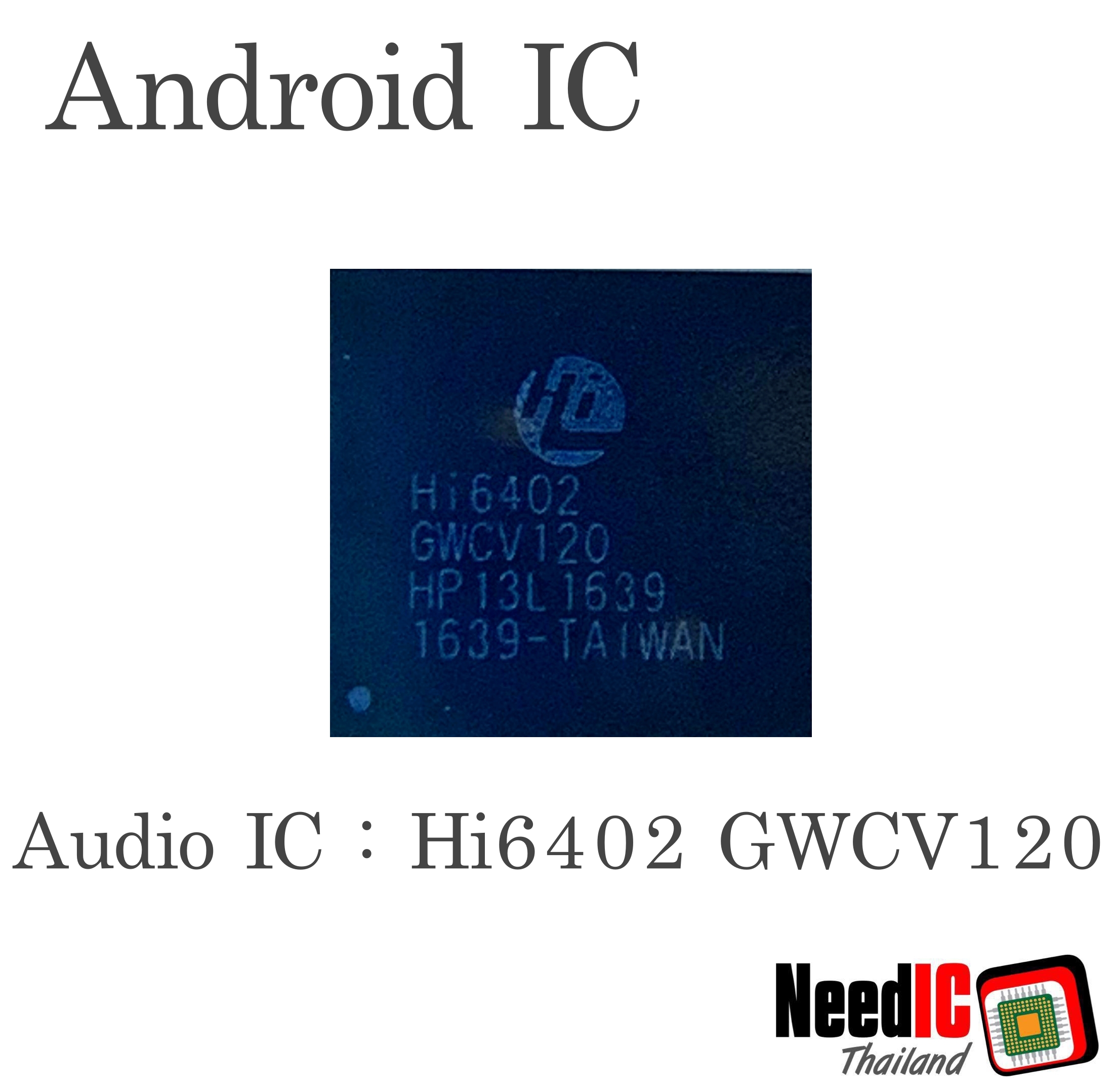 Audio IC : Hi6402 GWCV120 สำหรับ Huawei P8/P9