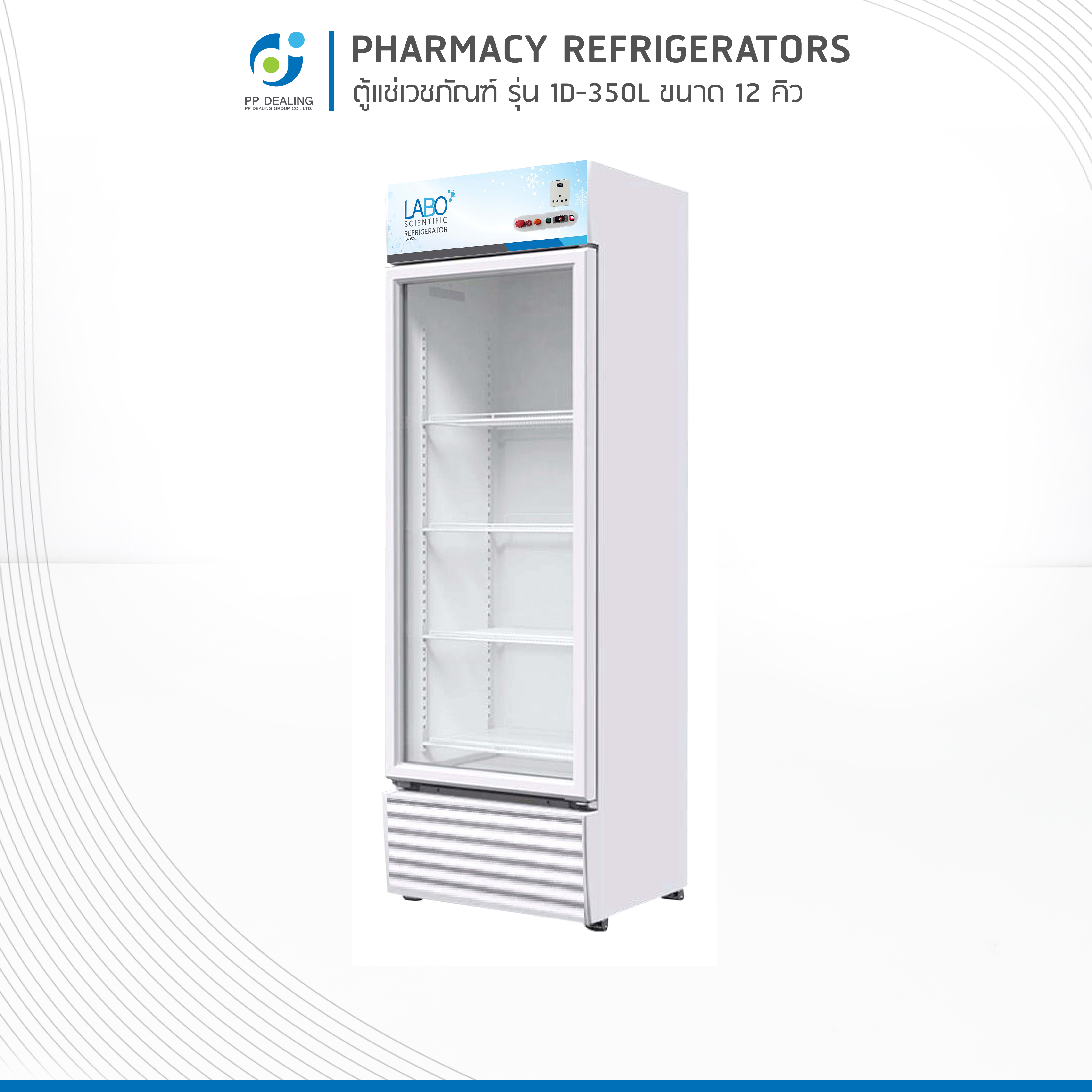 Pharmacy Refrigerators ตู้แช่เวชภัณฑ์ ยา รุ่น 1D-350L ขนาด 12 คิว อุณหภูมิ 0-10 องศา