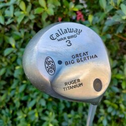 FW3 CALLAWAY WAR BIRD GREAT BIG BERTHA หัวใหญ่สุด วัสดุ RUGER TITANIUM ก้าน CALLAWAY GOLF BBUT FLEX R ตีง่าย + ไกลสุด ใหญ่สุด ในซีรี่
